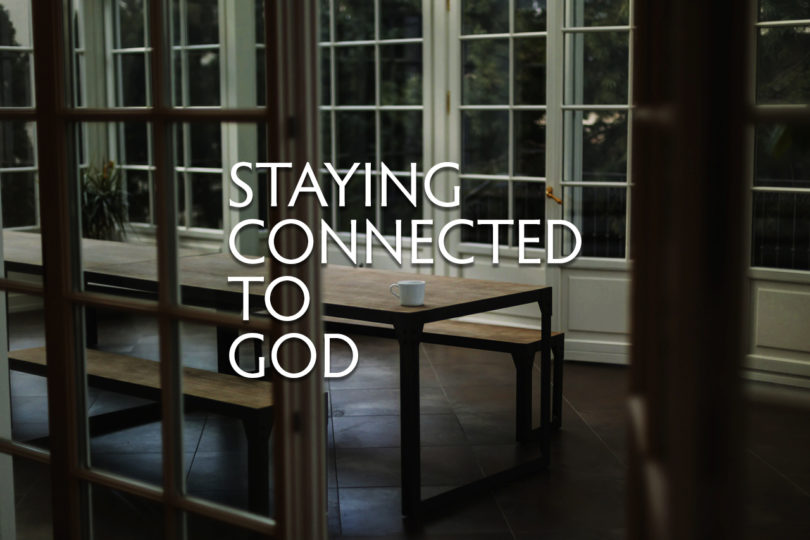 Staying Connected To God