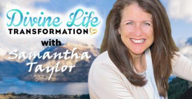 Divine Life Transformation with Samantha Taylor