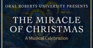 Oral Roberts University presents The Miracle of Christmas: A Musical Celebration